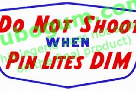 Do Not Shoot When Pin Lites Dim