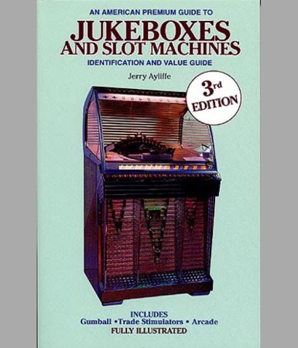 An American Premium Guide to Jukeboxes and Slot Machines - BK028