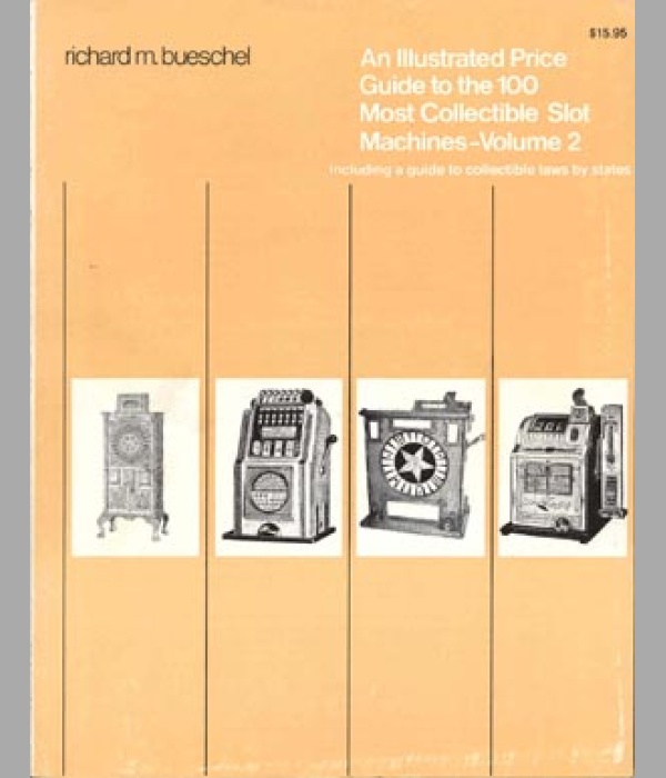 An Illustrated Price Guide to the 100 Most Collectible Slot Machines - Volume 2 - BK048