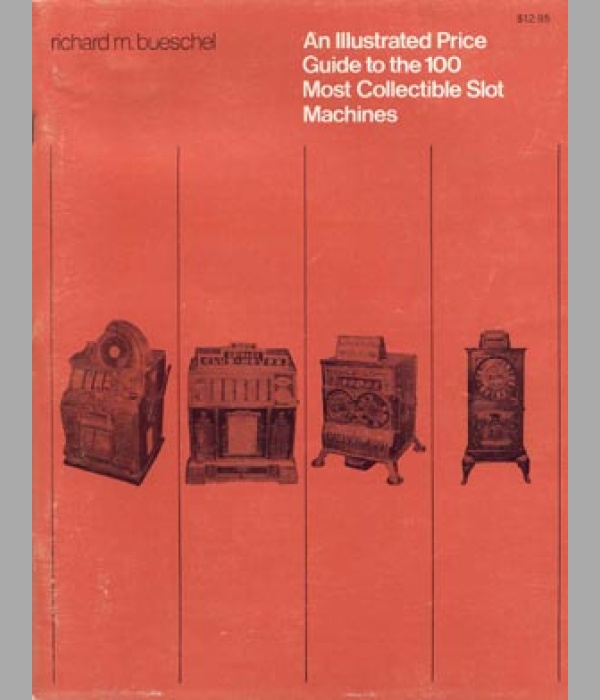 An Illustrated Price Guide to the 100 Most Collectible Slot Machines - Volume 1 - BK065
