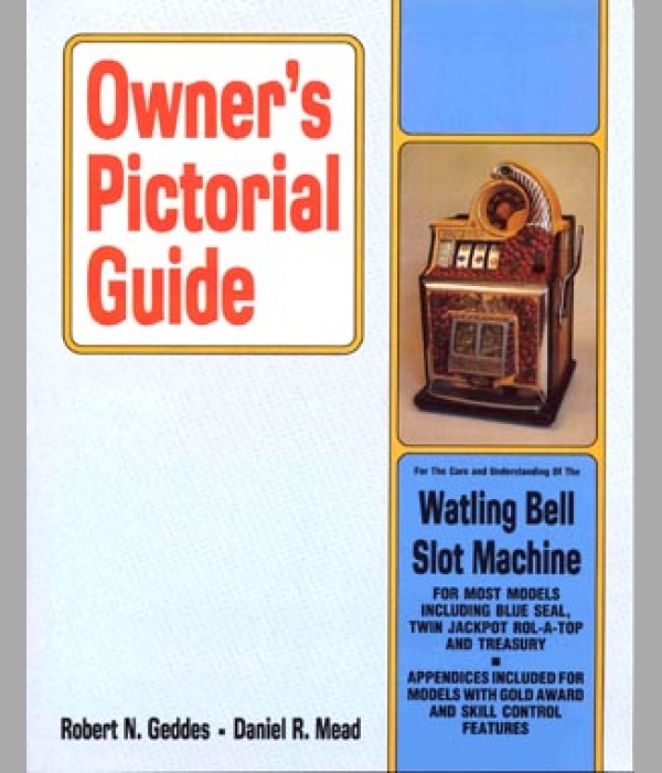 Owner's Pictorial Guide for the Care and Understanding of the Watling Bell Slot Machine - BK070