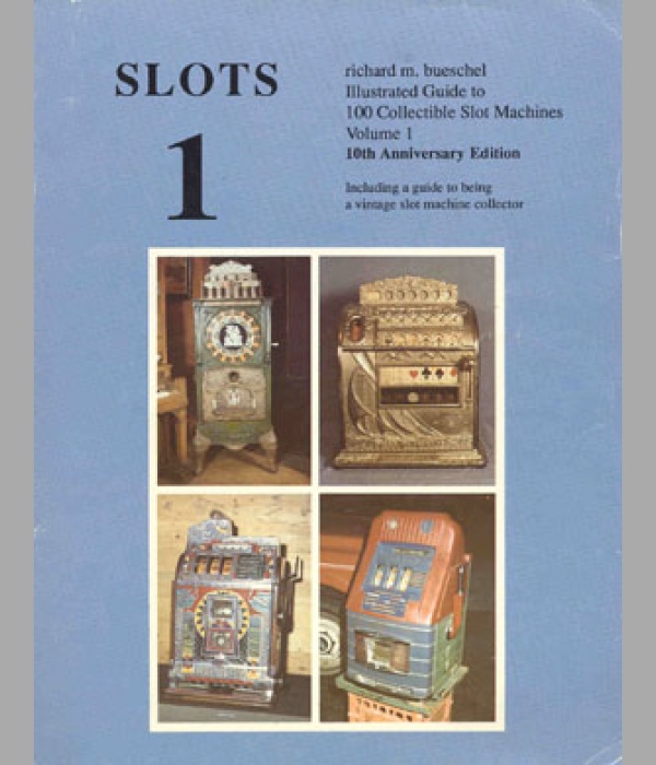 Illustrated Guide to 100 Collectible Slot Machines - Volume 1, 10th Anniversary Edition - BK111