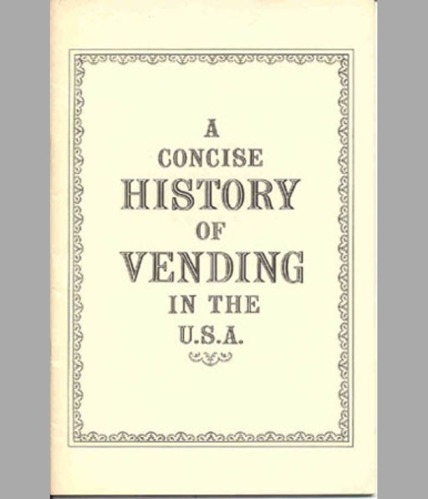 A Concise History of Vending in the U.S.A. - BK169
