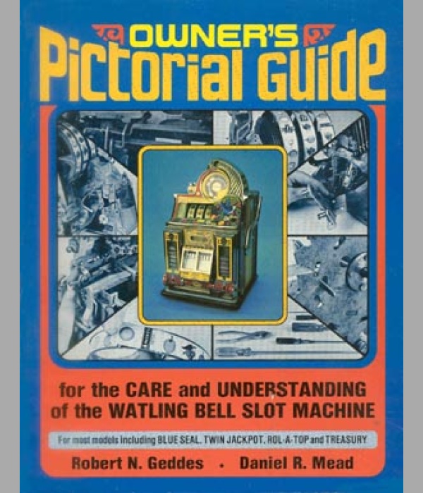 Owner's Pictorial Guide for the Care and Understanding of The Watling Bell Slot Machine